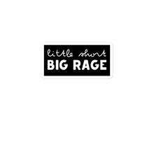 Load image into Gallery viewer, &quot;Little Short, Big Rage&quot; - Sticker
