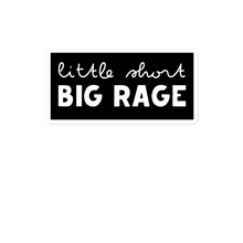 Load image into Gallery viewer, "Little Short, Big Rage" - Sticker