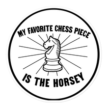 Load image into Gallery viewer, &quot;My Favorite Chess Piece&quot; - Sticker
