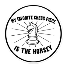 Load image into Gallery viewer, "My Favorite Chess Piece" - Sticker