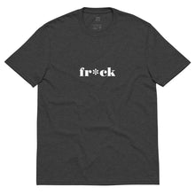 Load image into Gallery viewer, "Frick" - 100% Recycled Fabric Tee