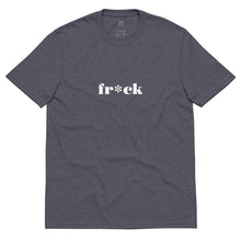 Load image into Gallery viewer, "Frick" - 100% Recycled Fabric Tee