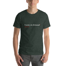 Load image into Gallery viewer, "Funny on Demand" - Relaxed Fit Tee
