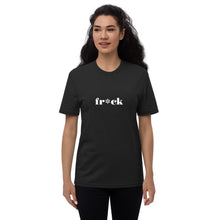 Load image into Gallery viewer, &quot;Frick&quot; - 100% Recycled Fabric Tee
