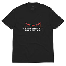 Load image into Gallery viewer, &quot;Red Flags&quot; - 100% Recycled Fabric Tee
